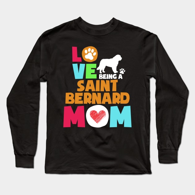 Love being a saint bernard mom tshirt best saint bernard Long Sleeve T-Shirt by adrinalanmaji